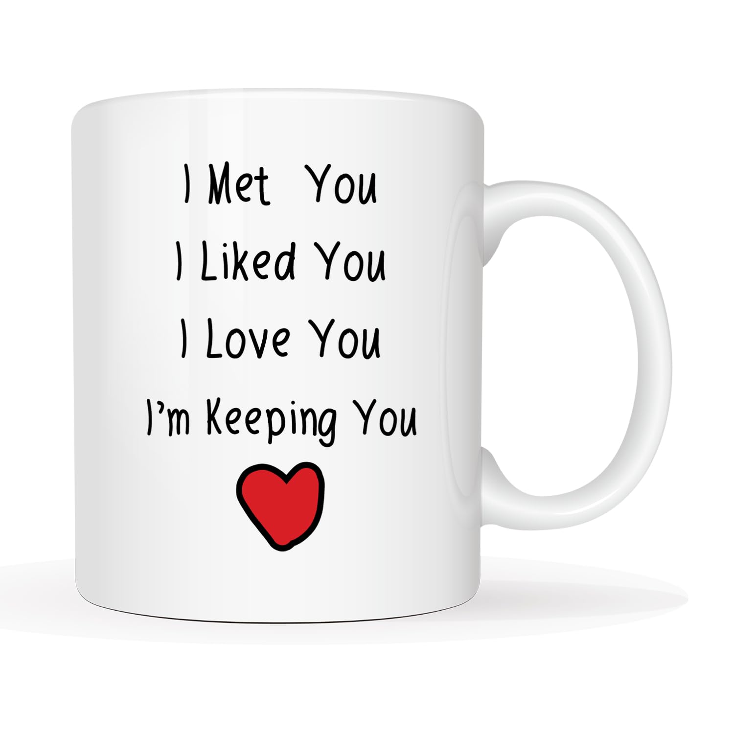 MAUAG Valentine's Day I Met You I Liked You I Loved You I'm Keeping You Coffee Mug, Christmas Gifts for Him, Her, Boyfriend,Girlfriend, Husband, Wife Cup, White 11 Oz