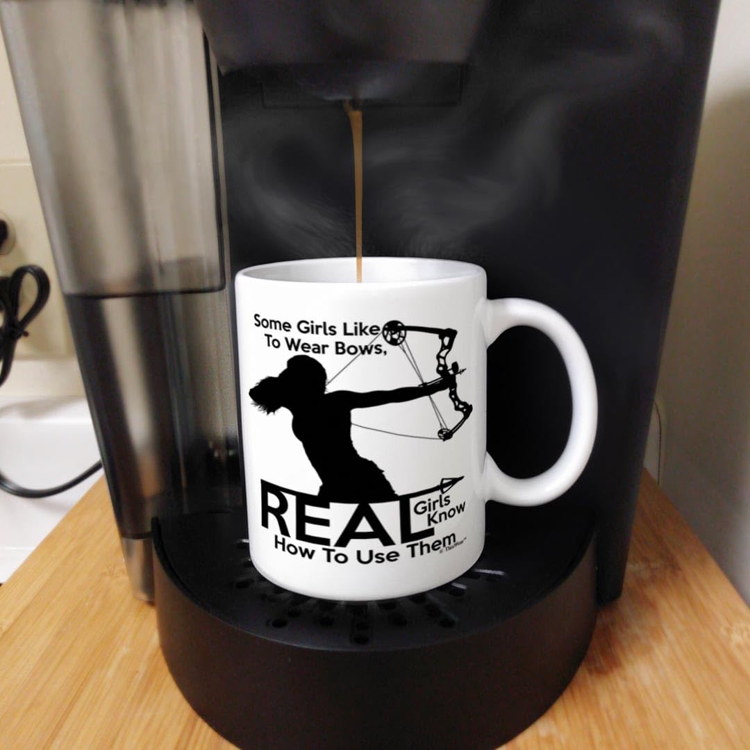 Hunting Mug Some Girls Like to Wear Bows Real Girls Know How to Use Them Bow Hunting Gifts for Women 11oz Coffee Mug Tea Cup White